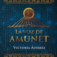 La voz de Amunet - Victoria Álvarez