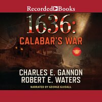 1636: Calabar's War - Charles E. Gannon, Robert Waters