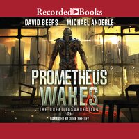 Prometheus Wakes - David Beers, Michael Anderle