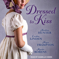 Dressed to Kiss - Madeline Hunter, Megan Frampton, Caroline Linden, Myretta Robens