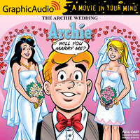 The Archie Wedding: Archie, Will You Marry Me? [Dramatized Adaptation]: Archie Comics - Stan Goldberg, Michael Uslan