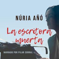 La escritora muerta - Núria Añó