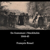 En fransman i Stockholm 1844-45 - François Rouel