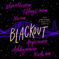 Blackout - Nic Stone, Nicola Yoon, Ashley Woodfolk, Dhonielle Clayton, Tiffany D. Jackson, Angie Thomas