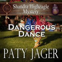 Dangerous Dance: Shandra Higheagle Mystery - Paty Jager