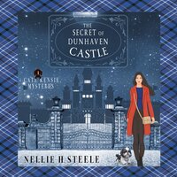The Secret of Dunhaven Castle: A Cate Kensie Mystery - Nellie H. Steele