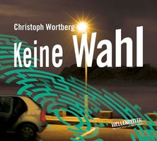 Keine Wahl - Christoph Wortberg