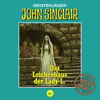John Sinclair, Tonstudio Braun, Folge 41: Das Leichenhaus der Lady L. - Jason Dark