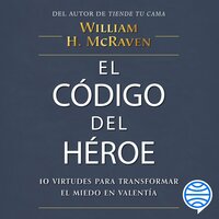 El código del héroe - William H. McRaven