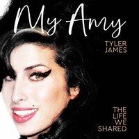 My Amy: The Life We Shared - Tyler James