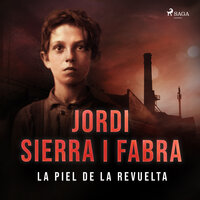 La piel de la revuelta - Jordi Sierra i Fabra