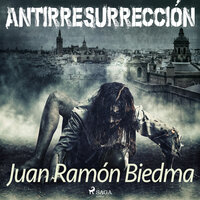 Antirresurrección - Juan Ramón Biedma