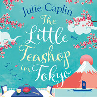 The Little Teashop in Tokyo - Julie Caplin