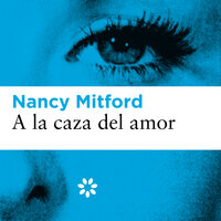 A la caza del amor - José Carlos Llop, Nancy Mitford