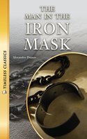 The Man in the Iron Mask: Timeless Classics - Alexandre Dumas