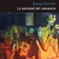 La sociedad del cansancio: Segunda edición ampliada - Byung-Chul Han