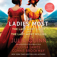 The Ladies Most...: The Collected Works: The Lady Most Likely/The Lady Most Willing - Julia Quinn, Eloisa James, Connie Brockway