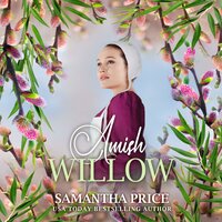 Amish Willow: Amish Romance - Samantha Price