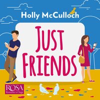 Just Friends - Holly McCulloch