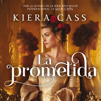 La prometida - Kiera Cass