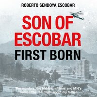 Son of Escobar: First Born - Roberto Sendoya Escobar