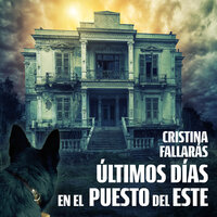 Últimos días en el Puesto del Este - Cristina Fallarás