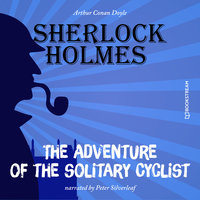 The Adventure of the Solitary Cyclist - Sir Arthur Conan Doyle
