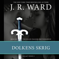 The Black Dagger Brotherhood #30: Dolkens skrig: Legacy 5 - J. R. Ward