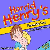 Horrid Henry's Favourite Day - Lucinda Whiteley