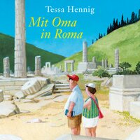 Mit Oma in Roma - Tessa Hennig