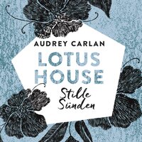 Lotus House - Stille Sünden (Die Lotus House-Serie 5) - Audrey Carlan