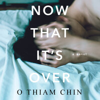 Now That It's Over - O Thiam Chin