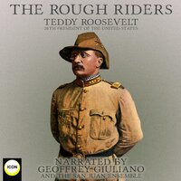 The Rough Riders - Teddy Roosevelt