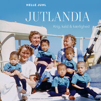 Jutlandia - Krig, kald og kærlighed - Helle Juhl