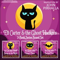 Eli Carter and the Ghost Hackers : Books 1-3 Series Boxed Set - Angela Pepper