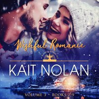 Wishful Romance: Volume 3 (Books 7-9) - Kait Nolan