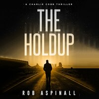 The Holdup: Vigilante Justice Action Thriller - Rob Aspinall