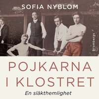 Pojkarna i klostret : en släkthemlighet - Sofia Nyblom