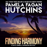 Finding Harmony (A Katie Connell Texas-to-Caribbean Mystery): A What Doesn't Kill You Romantic Mystery - Pamela Fagan Hutchins