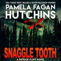 Snaggle Tooth: (A Patrick Flint Novel) - Pamela Fagan Hutchins