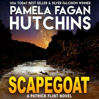 Scapegoat: A Patrick Flint Novel - Pamela Fagan Hutchins