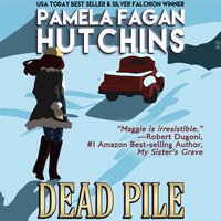 Dead Pile (Maggie 3): A What Doesn't Kill You Romantic Mystery - Pamela Fagan Hutchins