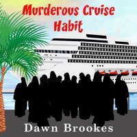 Murderous Cruise Habit - Dawn Brookes