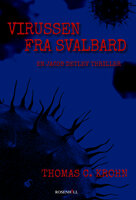 Virussen fra Svalbard: En Jacob Detlev thriller - Thomas C. Krohn