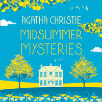 Midsummer Mysteries: Secrets and Suspense from the Queen of Crime - Agatha Christie
