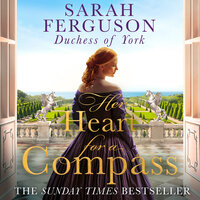 Her Heart for a Compass - Sarah Ferguson, Duchess of York