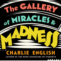 The Gallery of Miracles and Madness: Insanity, Art and Hitler’s first Mass-Murder Programme - Charlie English