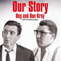 Our Story - Ronald Kray, Reginald Kray