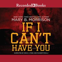 If I Can't Have You - Mary B. Morrison