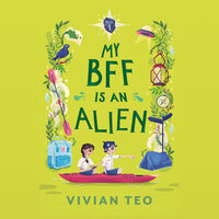 My BFF Is an Alien - Vivian Teo